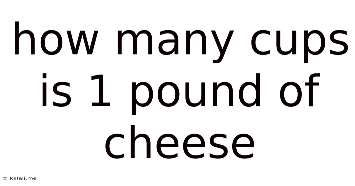 How Many Cups Is 1 Pound Of Cheese