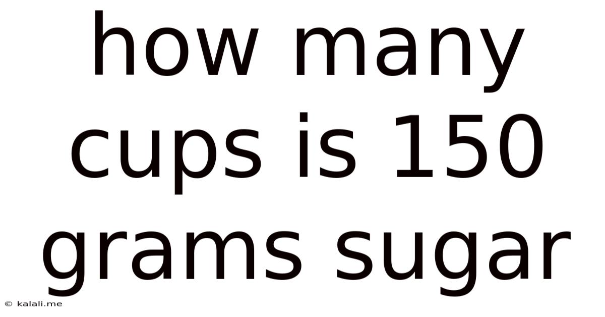 How Many Cups Is 150 Grams Sugar