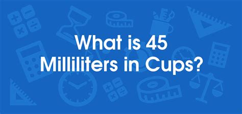 How Many Cups Is 45 Ml