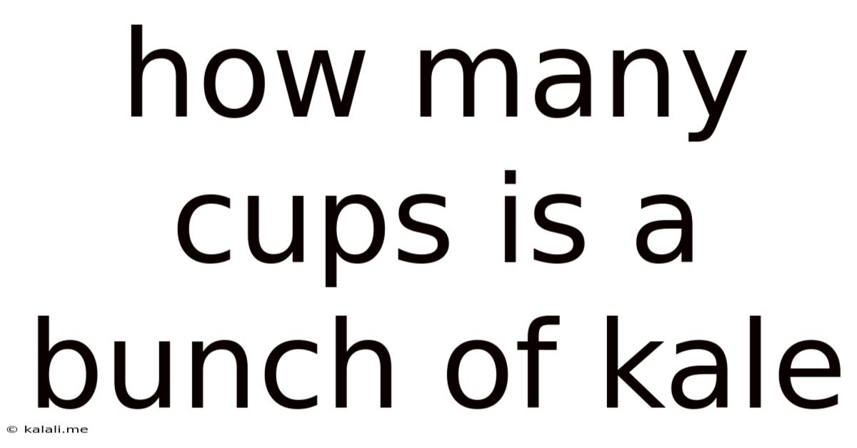 How Many Cups Is A Bunch Of Kale