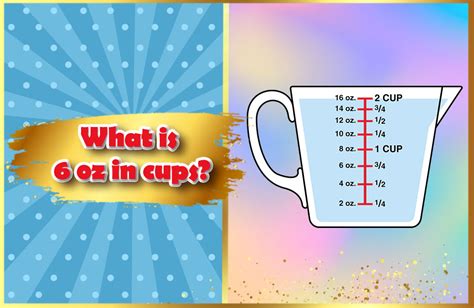 How Many Cups Is In 6 Oz