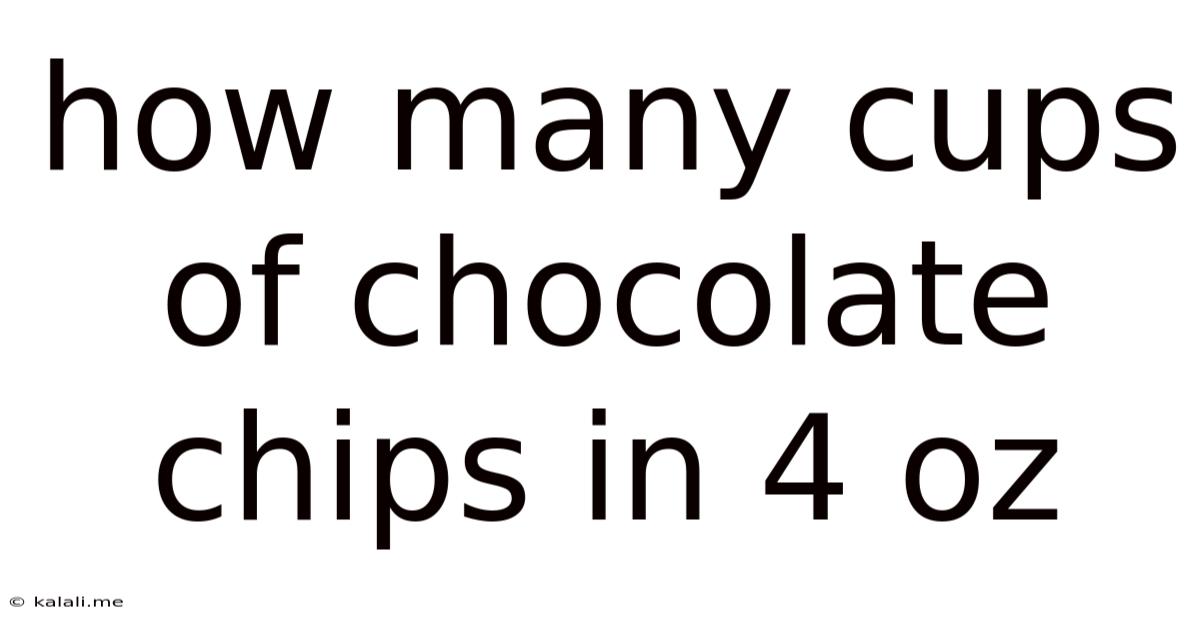 How Many Cups Of Chocolate Chips In 4 Oz