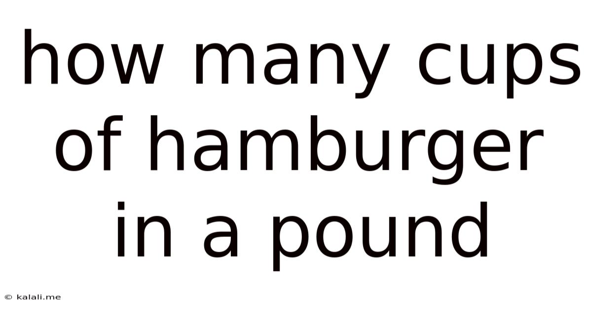 How Many Cups Of Hamburger In A Pound