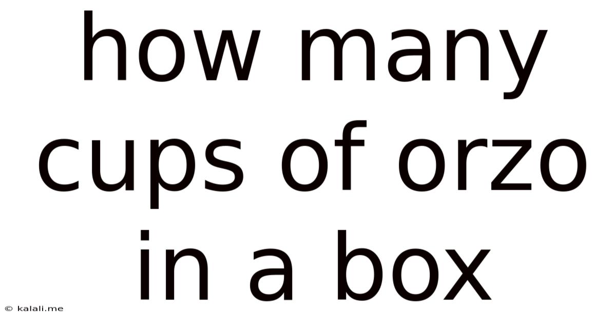 How Many Cups Of Orzo In A Box