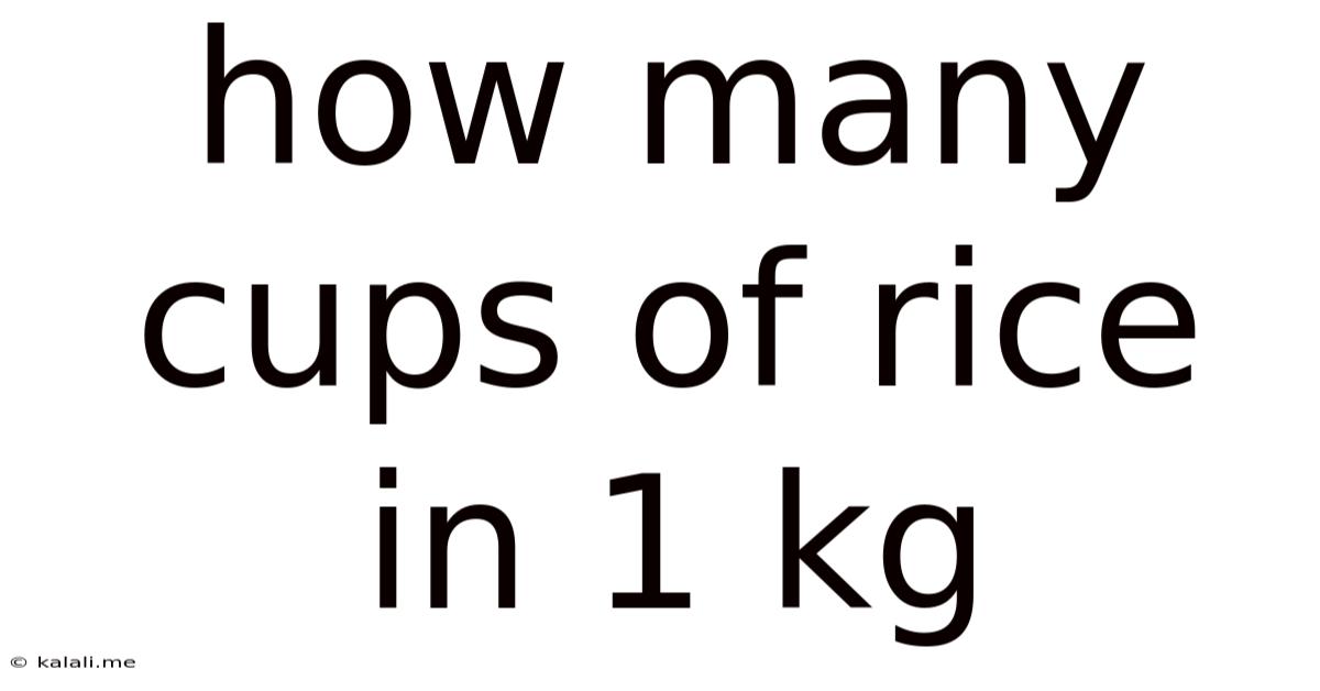 How Many Cups Of Rice In 1 Kg