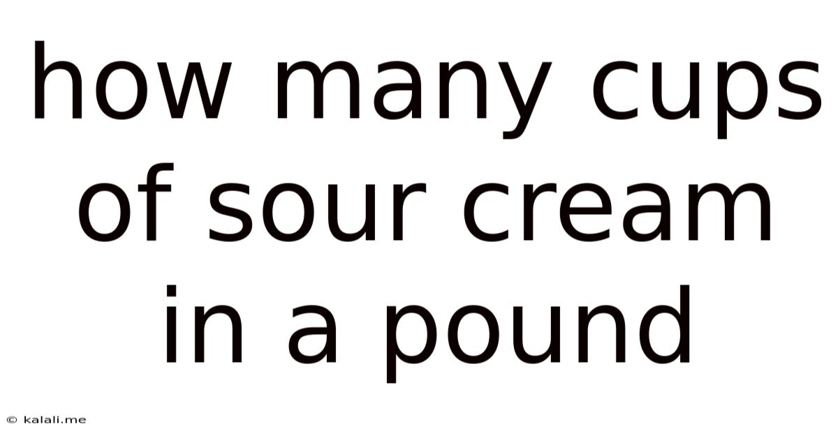 How Many Cups Of Sour Cream In A Pound