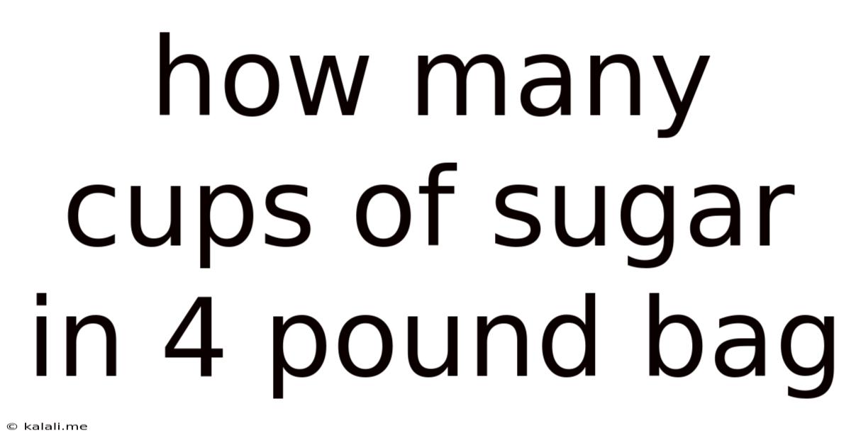 How Many Cups Of Sugar In 4 Pound Bag