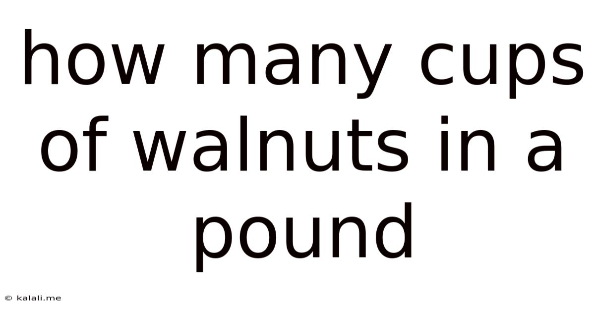 How Many Cups Of Walnuts In A Pound