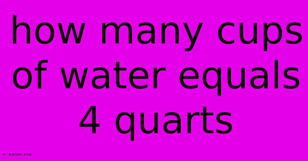 How Many Cups Of Water Equals 4 Quarts