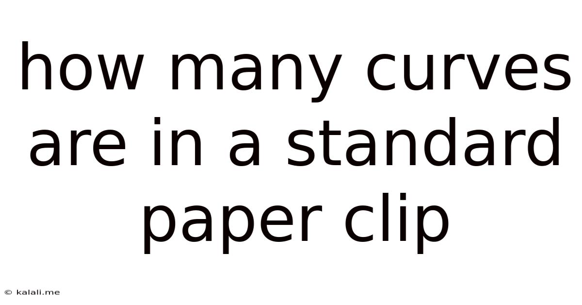 How Many Curves Are In A Standard Paper Clip