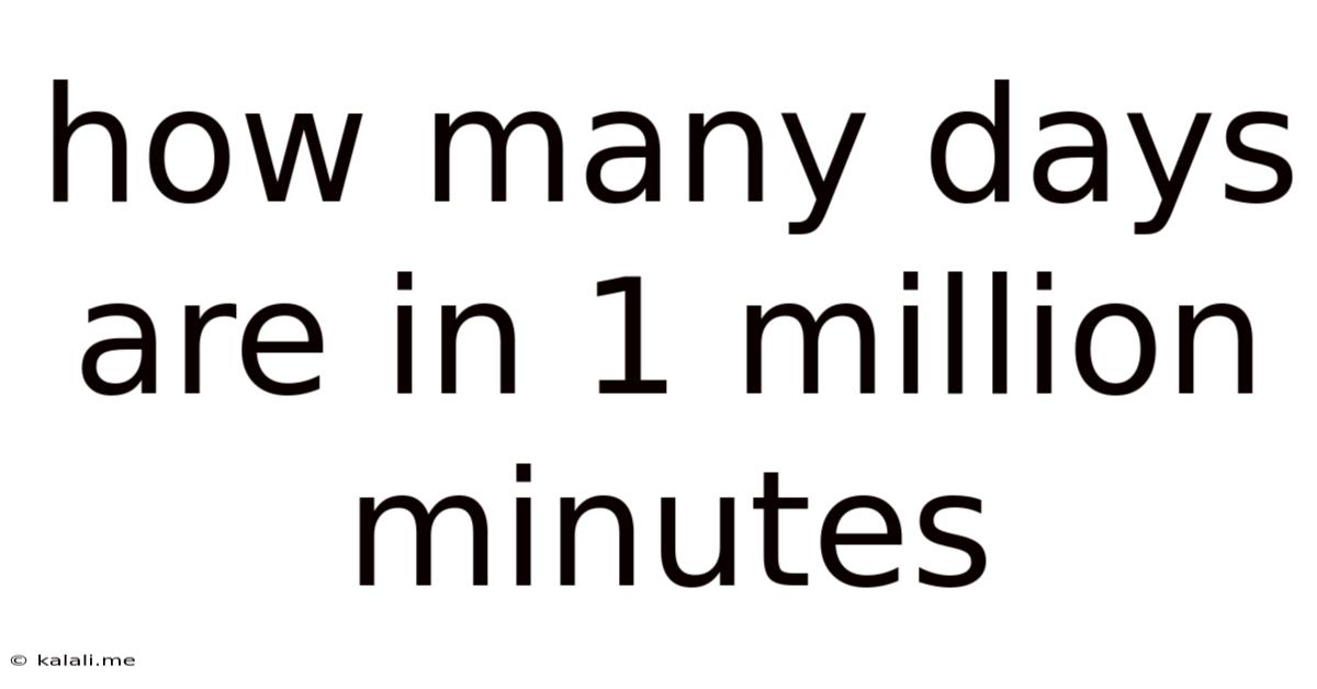 How Many Days Are In 1 Million Minutes