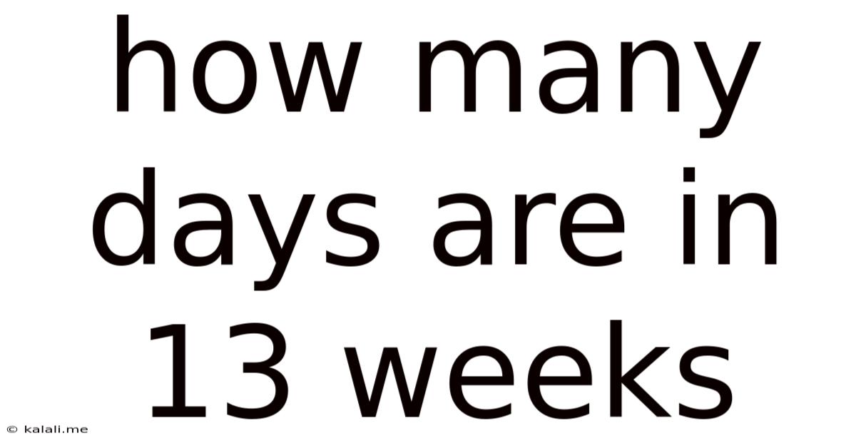How Many Days Are In 13 Weeks