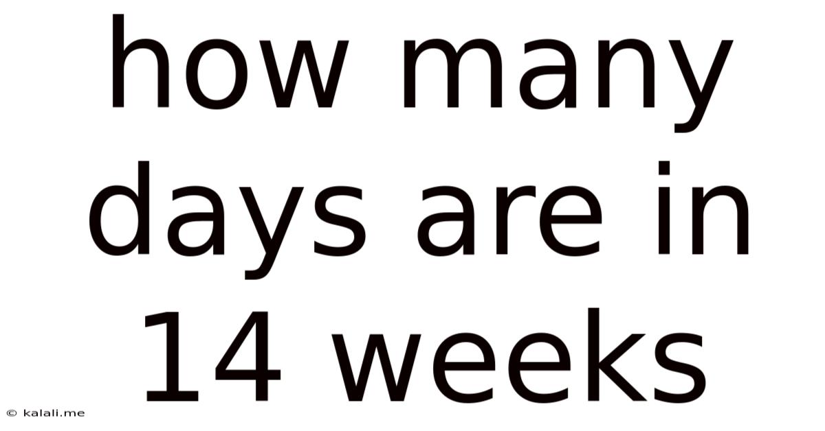 How Many Days Are In 14 Weeks