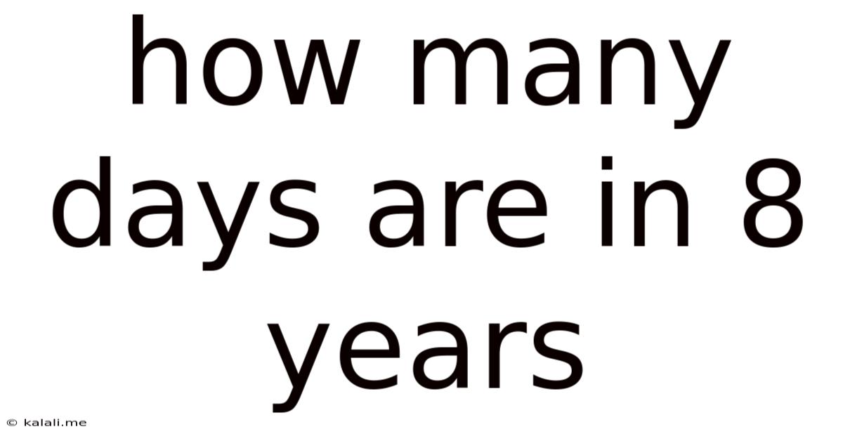 How Many Days Are In 8 Years