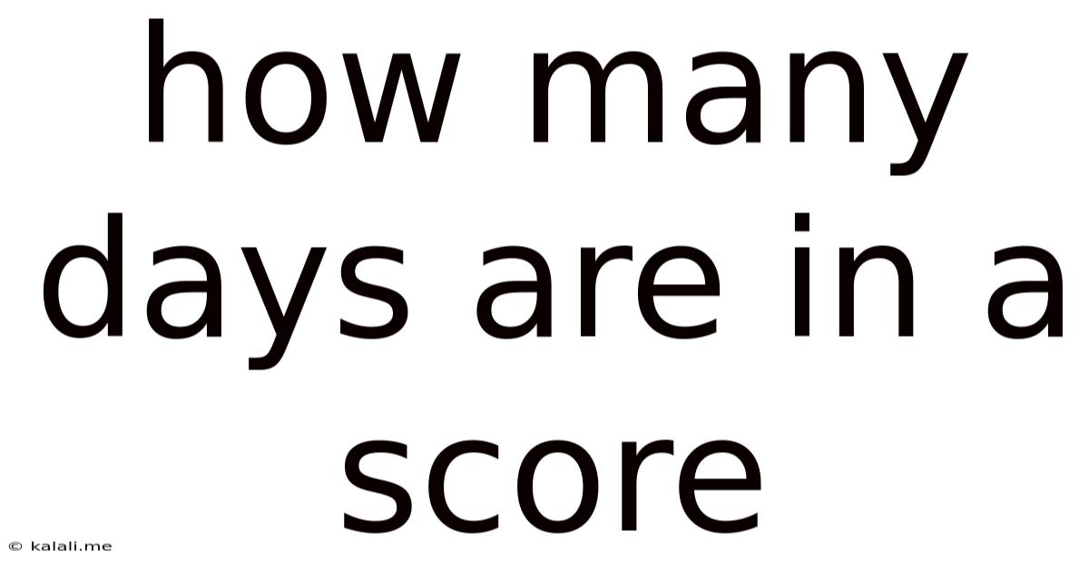 How Many Days Are In A Score