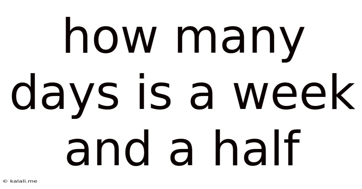 How Many Days Is A Week And A Half