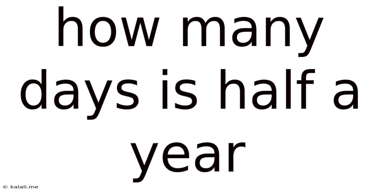 How Many Days Is Half A Year