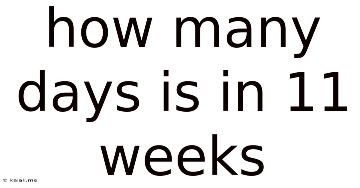 How Many Days Is In 11 Weeks