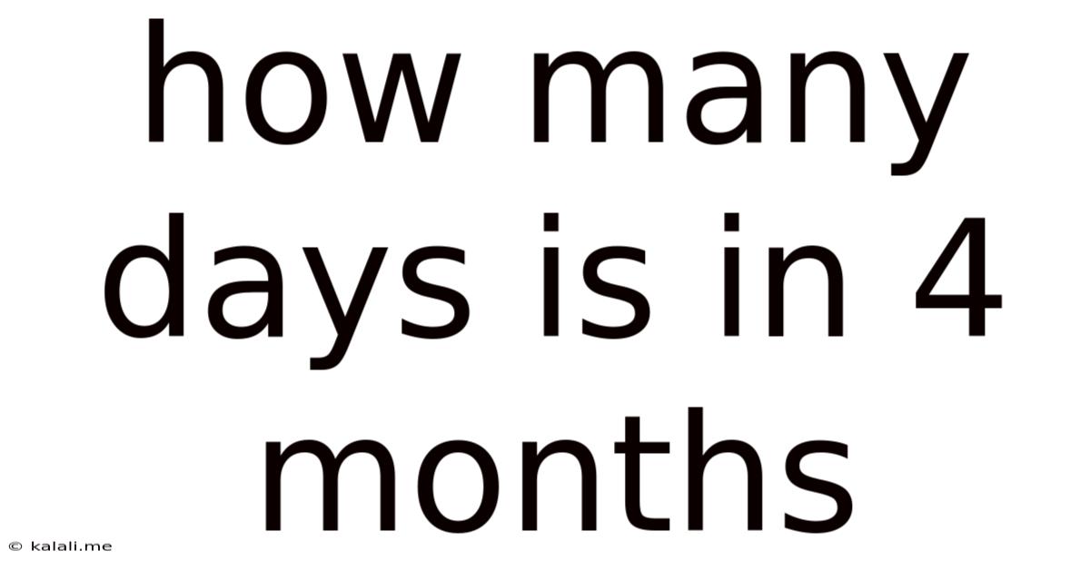 How Many Days Is In 4 Months