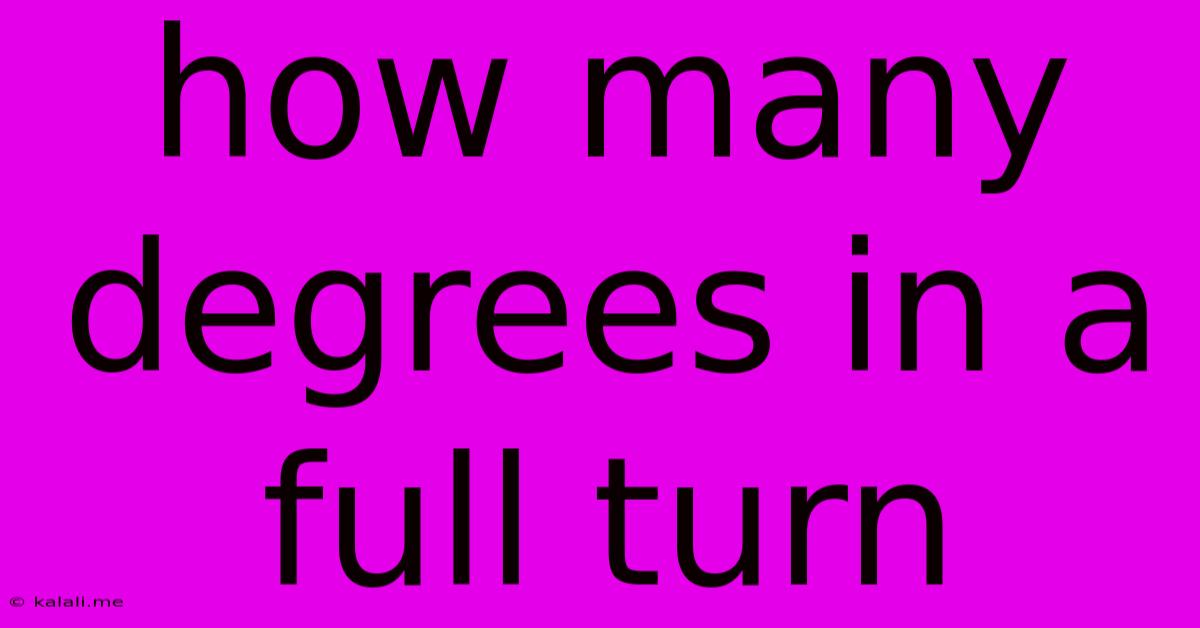 How Many Degrees In A Full Turn