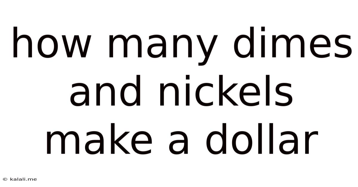 How Many Dimes And Nickels Make A Dollar