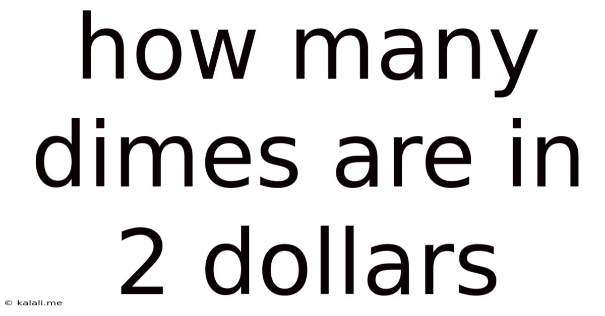 How Many Dimes Are In 2 Dollars