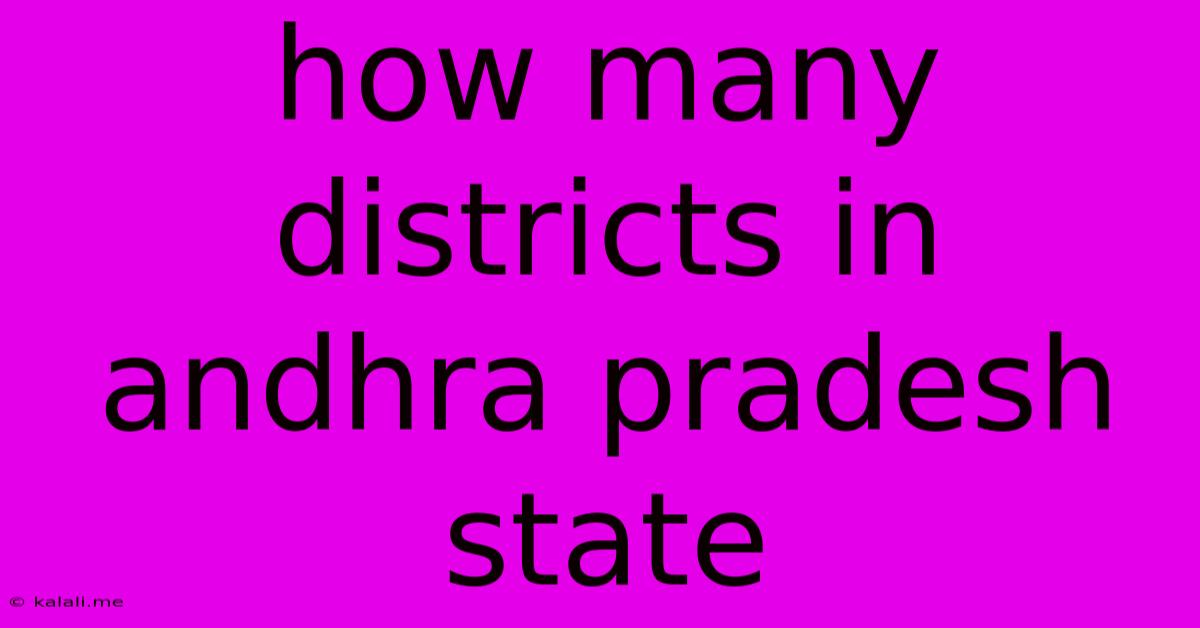 How Many Districts In Andhra Pradesh State