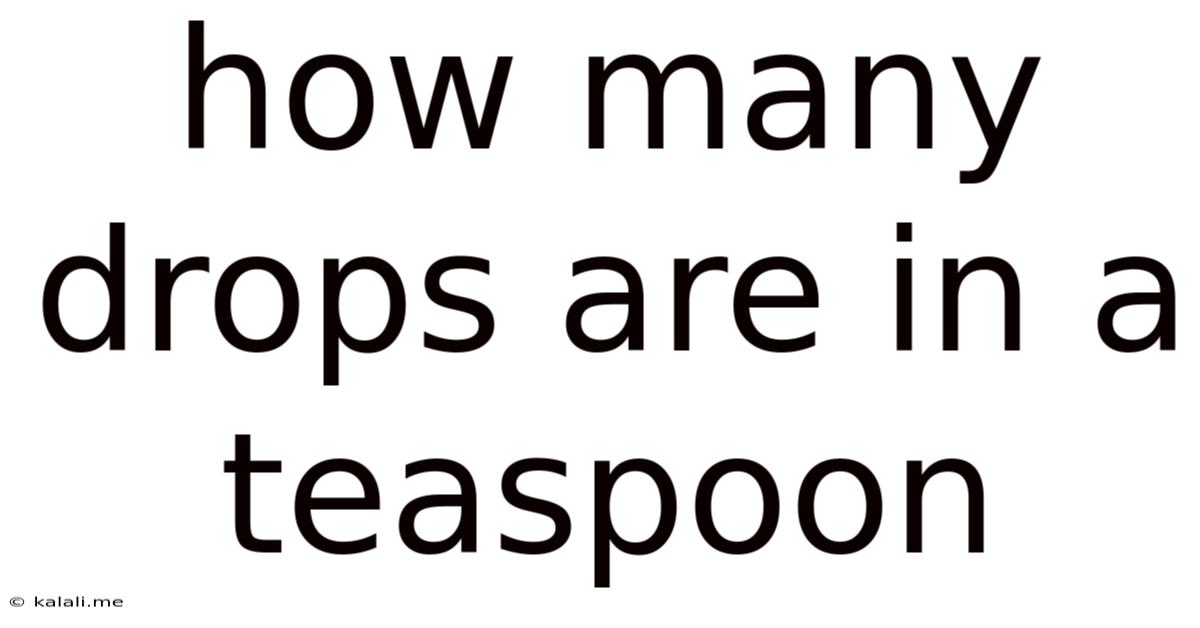 How Many Drops Are In A Teaspoon