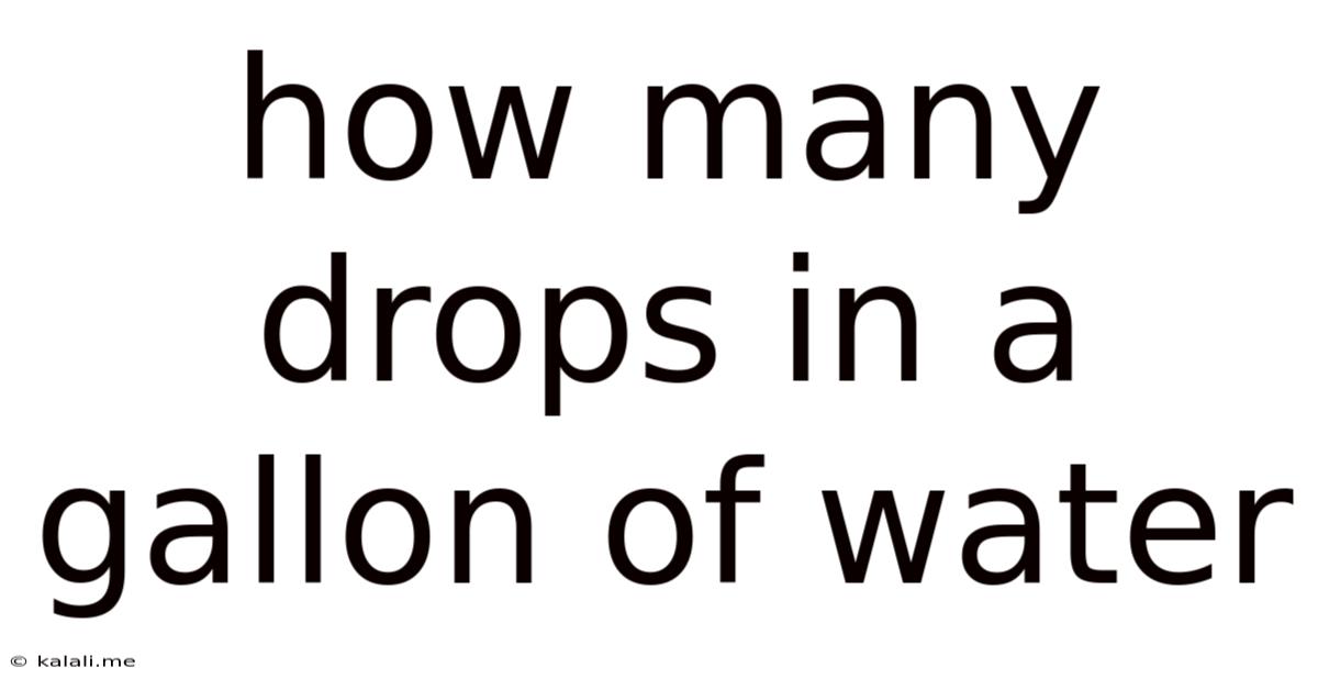 How Many Drops In A Gallon Of Water