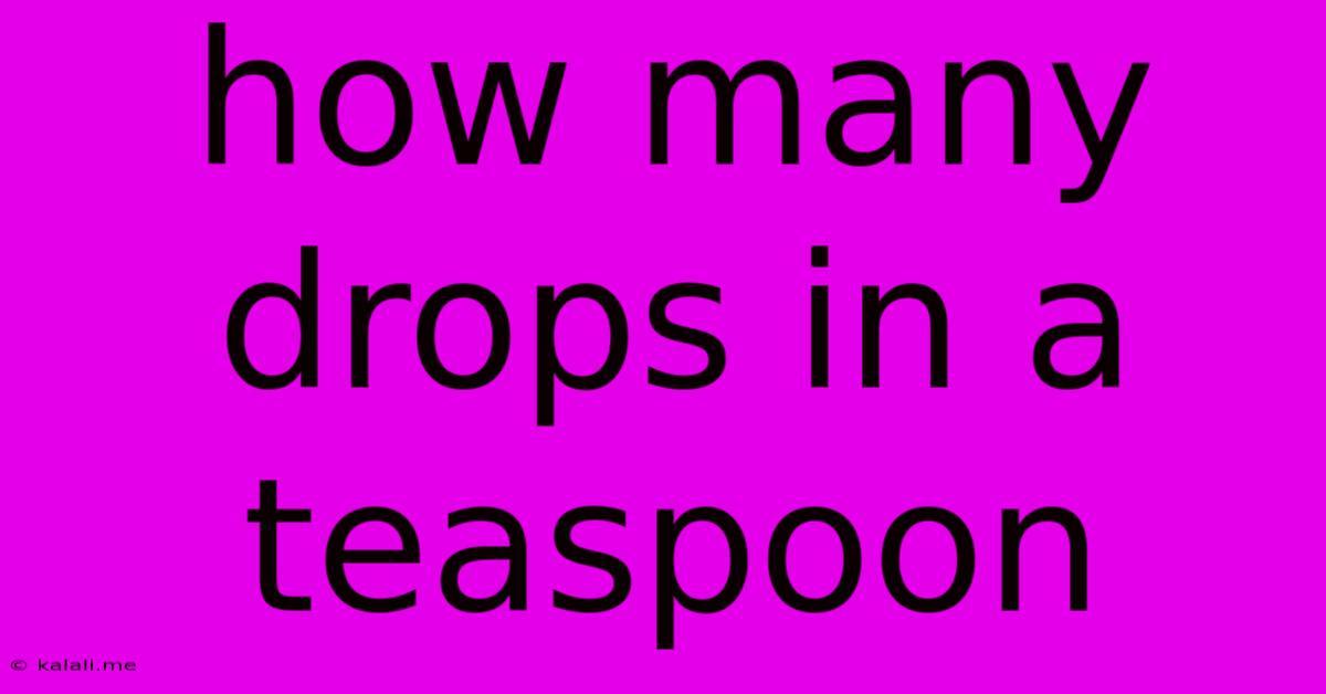 How Many Drops In A Teaspoon