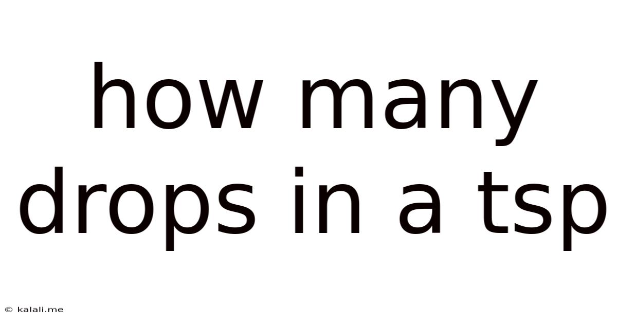 How Many Drops In A Tsp
