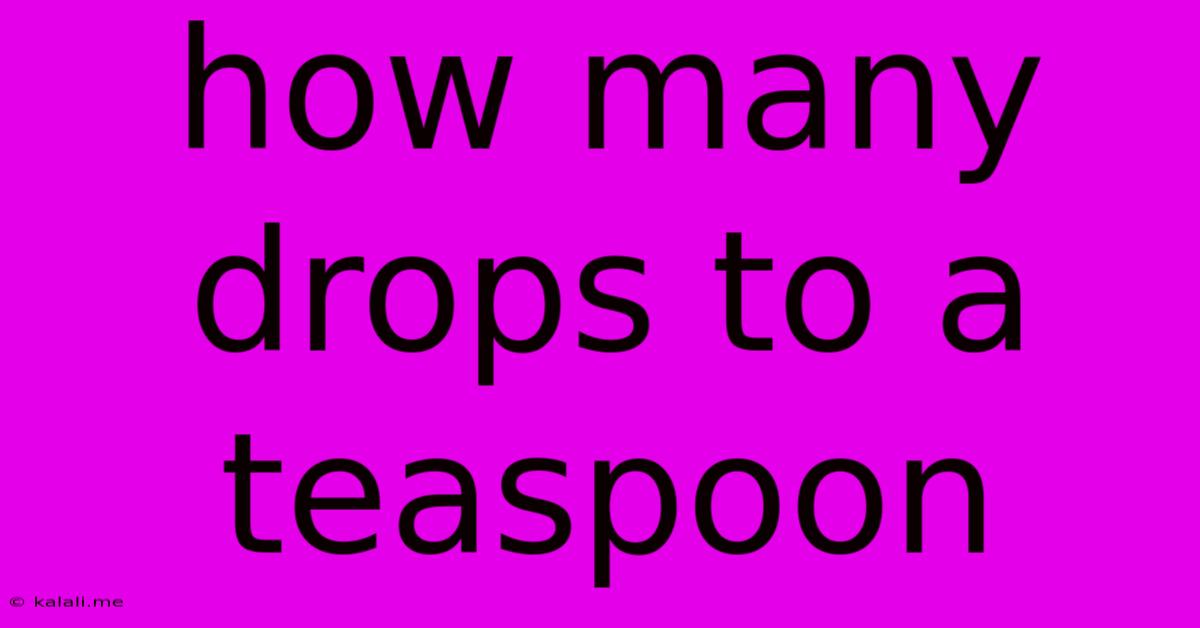 How Many Drops To A Teaspoon