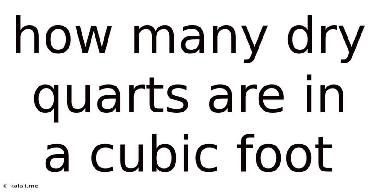 How Many Dry Quarts Are In A Cubic Foot