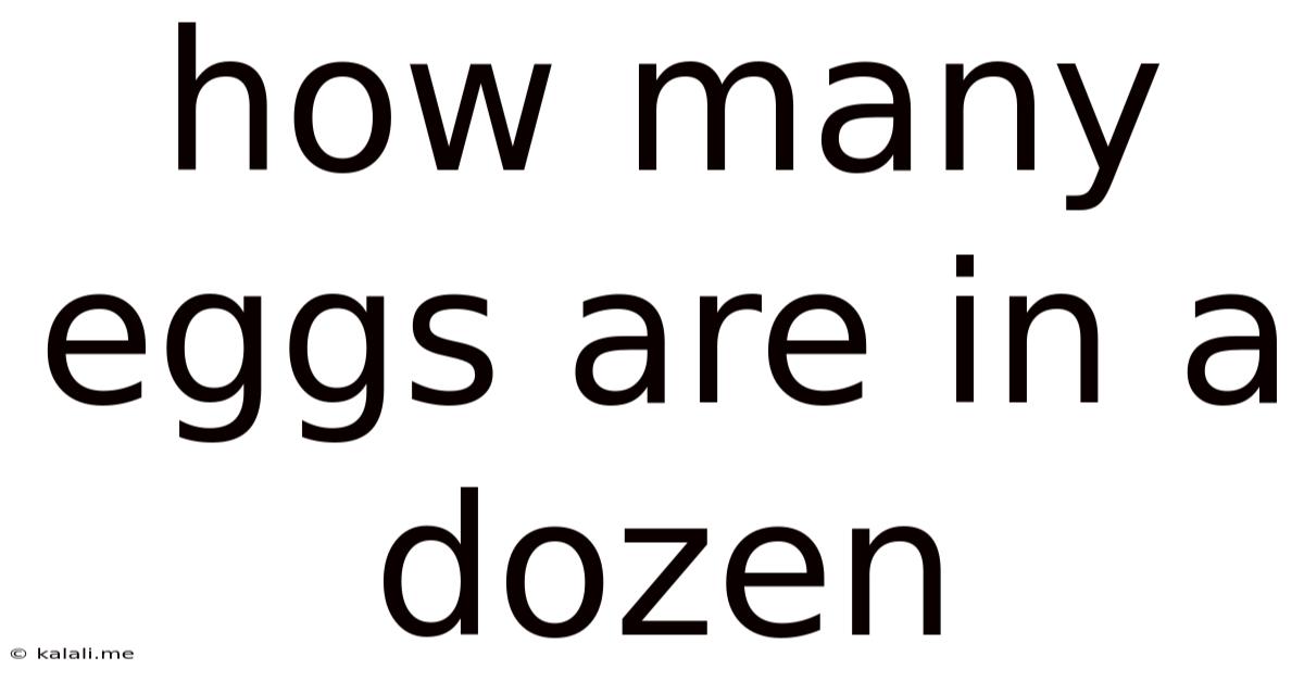 How Many Eggs Are In A Dozen