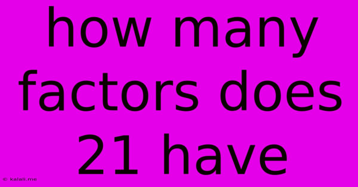 How Many Factors Does 21 Have