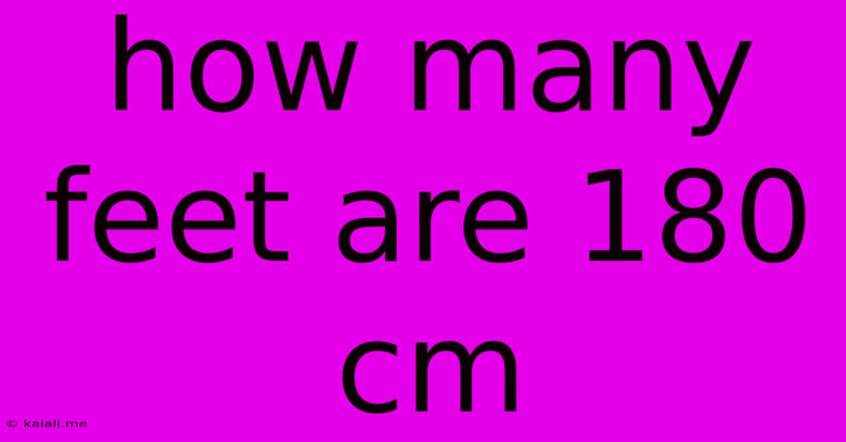 How Many Feet Are 180 Cm
