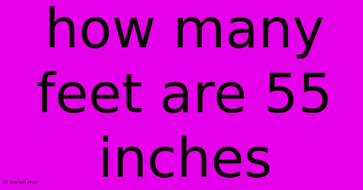 How Many Feet Are 55 Inches