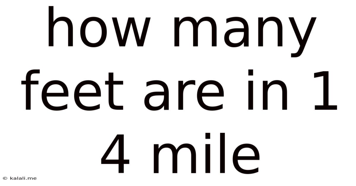 How Many Feet Are In 1 4 Mile