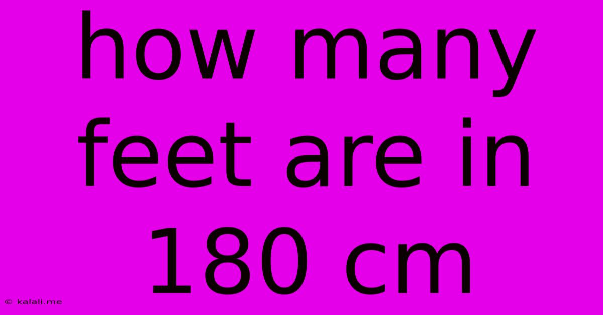 How Many Feet Are In 180 Cm