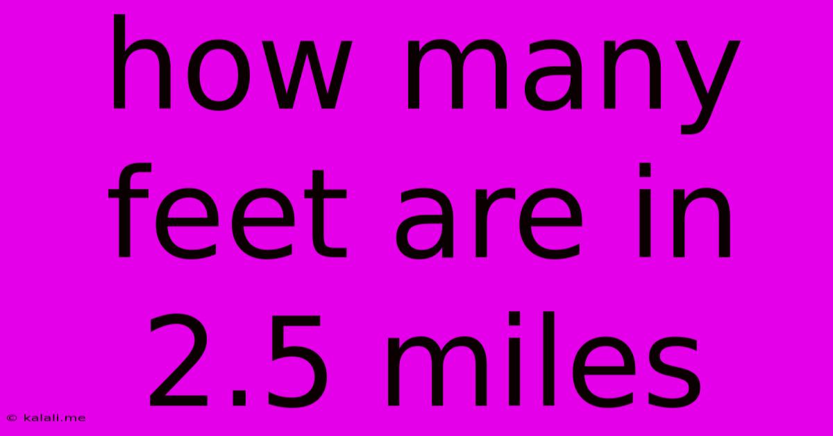 How Many Feet Are In 2.5 Miles