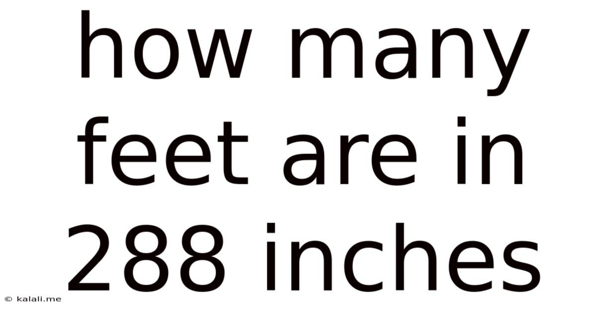 How Many Feet Are In 288 Inches