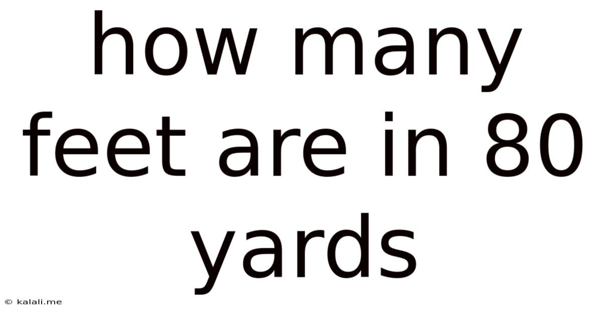 How Many Feet Are In 80 Yards