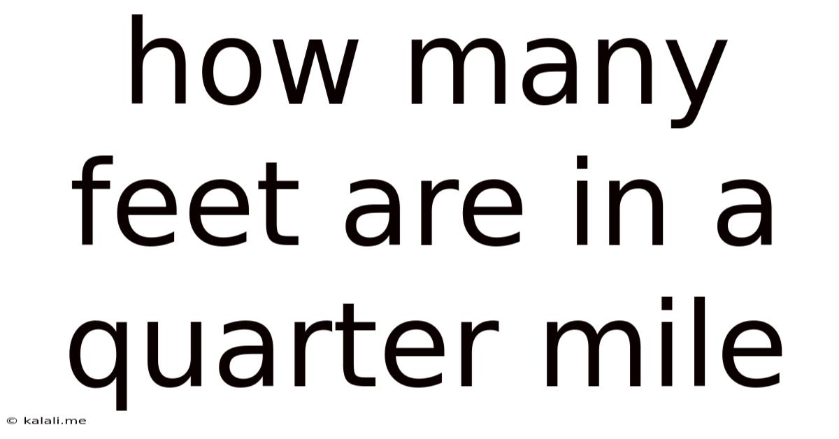 How Many Feet Are In A Quarter Mile