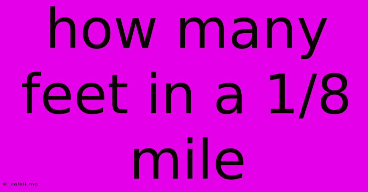 How Many Feet In A 1/8 Mile