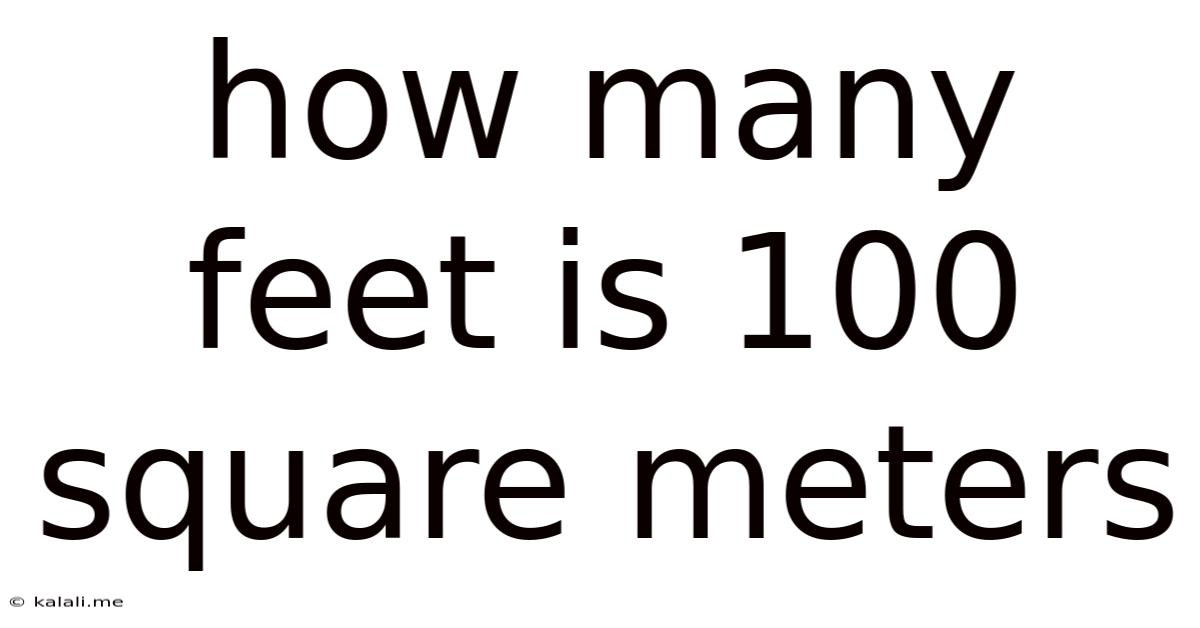 How Many Feet Is 100 Square Meters