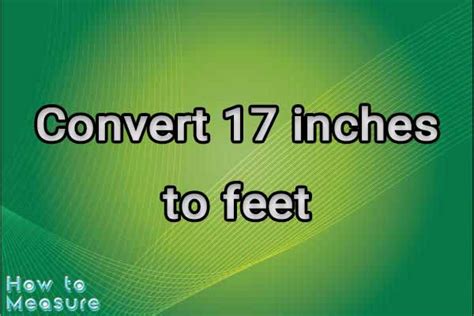 How Many Feet Is 17 Inches