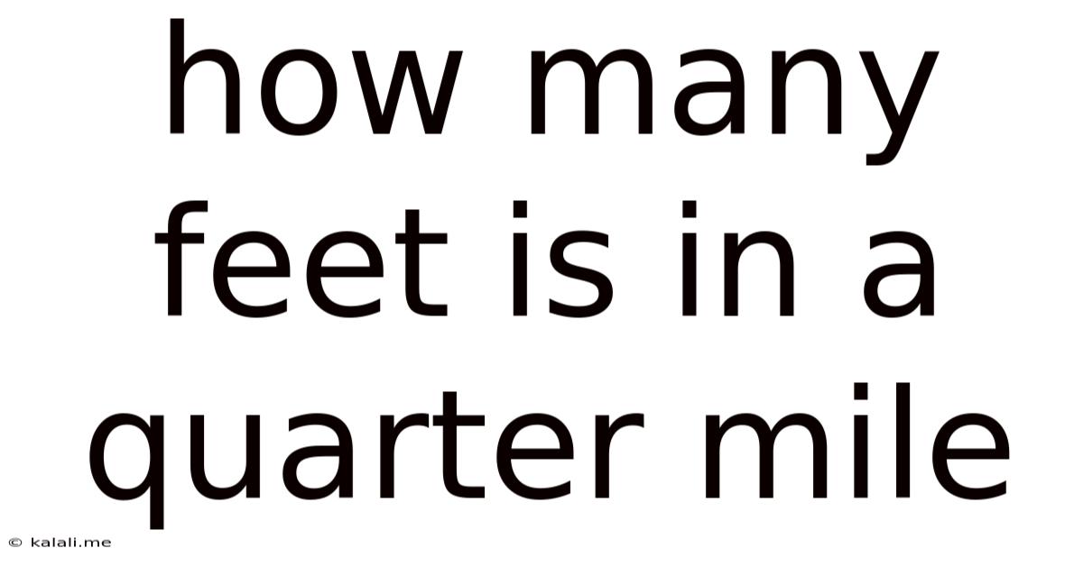 How Many Feet Is In A Quarter Mile