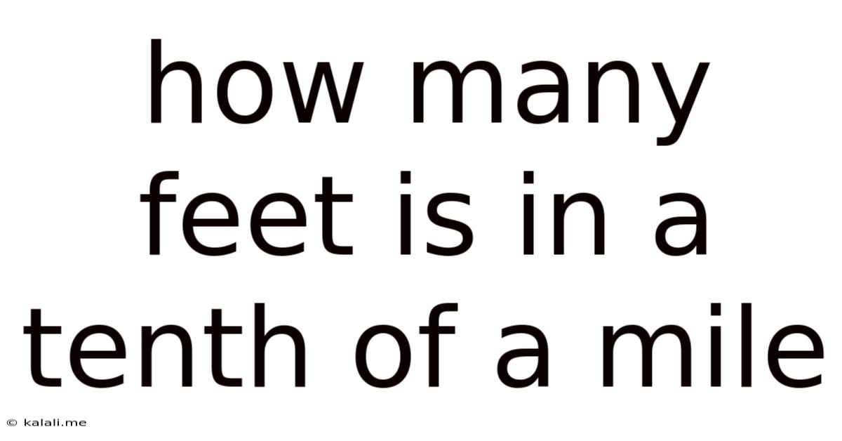 How Many Feet Is In A Tenth Of A Mile