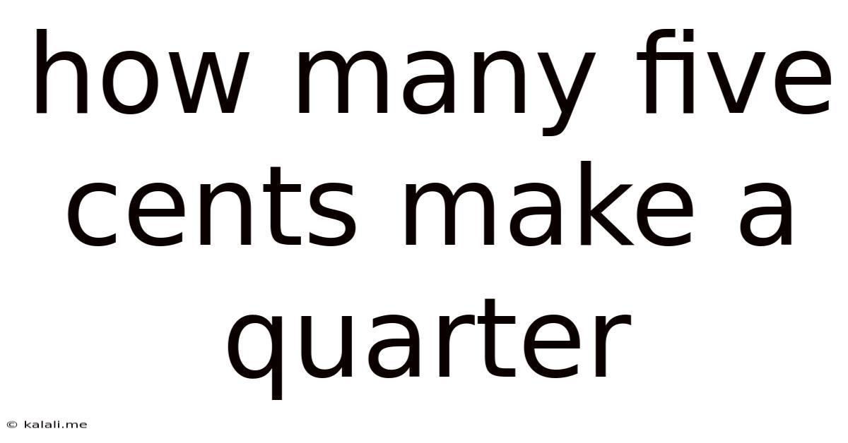 How Many Five Cents Make A Quarter