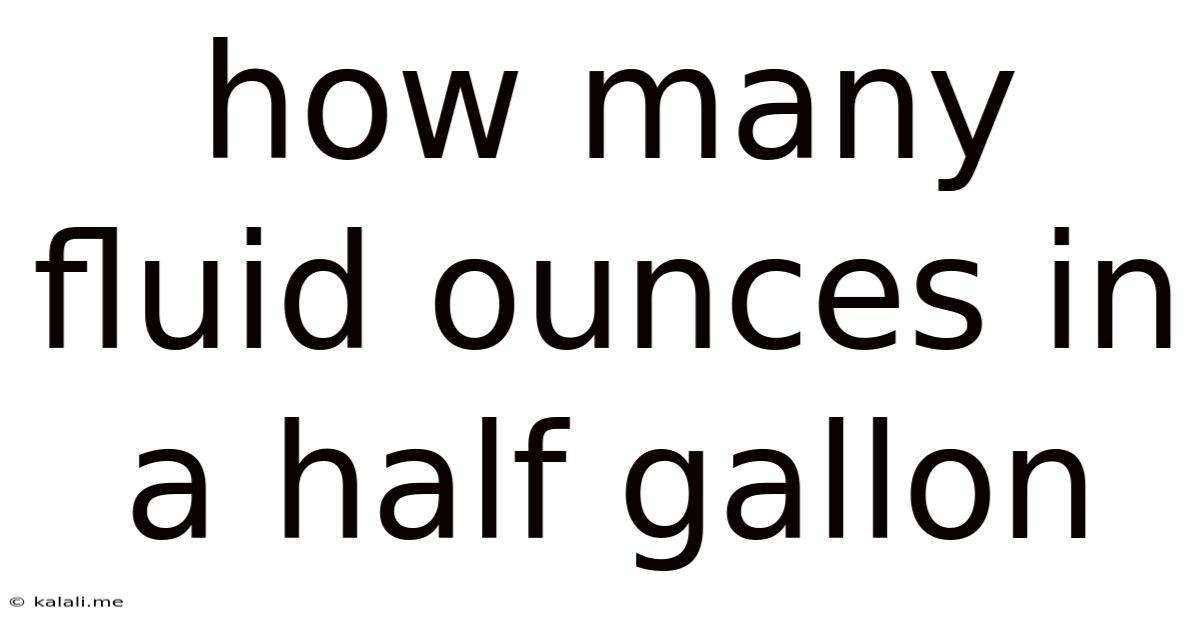 How Many Fluid Ounces In A Half Gallon